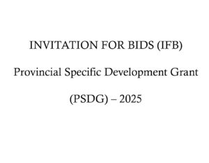 INVITATION FOR BIDS (IFB) Provincial Specific Development Grant (PSDG) – 2025